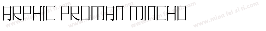 Arphic PRoman-Mincho字体转换